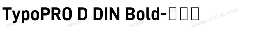 TypoPRO D DIN Bold字体转换